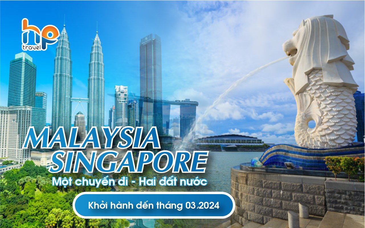 CHƯƠNG TRÌNH DU LỊCH MALAYSIA - SINGAPORE TẾT ÂM LỊCH 2024
